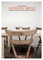 Couverture du livre « London menu ; le meilleur de la gastronomie londonienne » de Celine Brisset aux éditions Menu Fretin