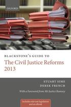 Couverture du livre « Blackstone's Guide to the Civil Justice Reforms 2013 » de French Derek aux éditions Oup Oxford