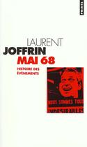 Couverture du livre « Mai 68. Une Histoire Du Mouvement » de Laurent Joffrin aux éditions Points
