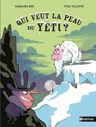 Couverture du livre « Qui veut la peau du Yéti ? » de Caroline Hue et Yves Villette aux éditions Nathan
