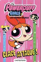 Couverture du livre « The Powerpuff Girls » de The Powerpuff Girls aux éditions Castelmore