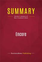 Couverture du livre « Summary: Encore : Review and Analysis of Marc Freedman's Book » de Businessnews Publishing aux éditions Political Book Summaries