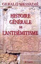 Couverture du livre « Histoire générale de l'antisémitisme » de Gerald Messadie aux éditions Lattes