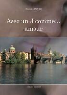 Couverture du livre « Avec un j comme ... amour » de Beatrice Poyer aux éditions Benevent