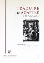 Couverture du livre « Traduire et adapter a la renaissance » de Courcelles D D. aux éditions Ecole Nationale Des Chartes