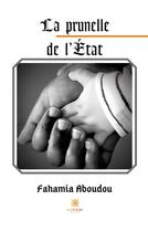 Couverture du livre « La prunelle de l'état » de Fahamia Aboudou aux éditions Le Lys Bleu