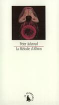 Couverture du livre « La melodie d'albion » de Peter Ackroyd aux éditions Gallimard