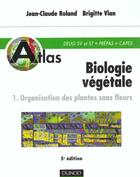 Couverture du livre « Atlas biologie vegetale ; organisation des plantes sans fleurs » de Jean-Claude Roland et Brigitte Vian aux éditions Dunod