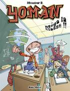 Couverture du livre « Yoman - tome 03 - mega la classe » de Monsieur B. aux éditions Glenat