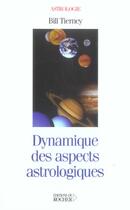 Couverture du livre « Dynamique des aspects astrologiques » de Tierney Bill aux éditions Rocher