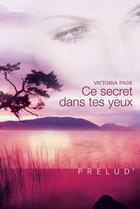 Couverture du livre « Ce secret dans tes yeux » de Victoria Pade aux éditions Harlequin