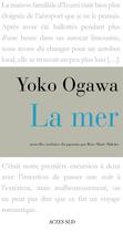 Couverture du livre « La mer » de Yoko Ogawa aux éditions Ditions Actes Sud