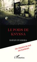 Couverture du livre « Poids de knysna ou l'illusion du mal des banlieues » de Rayan Ouamara aux éditions Editions L'harmattan