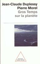 Couverture du livre « Grs temps sur la planète » de Jean-Claude Duplessy et Pierre Morel aux éditions Odile Jacob