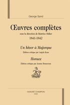 Couverture du livre « Oeuvres complètes 1841-1842 ; un hiver à Majorque ; Horace » de George Sand aux éditions Honore Champion