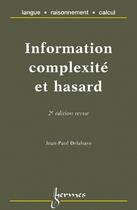 Couverture du livre « Information, complexité et hasard (2e édition) » de Delahaye aux éditions Hermes Science Publications