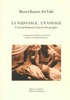 Couverture du livre « La naissance, un voyage - l'accouchement a travers les peuples » de Bonnet Del Valle M. aux éditions L'harmattan