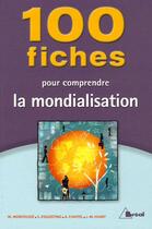 Couverture du livre « 100 fiches sur la mondialisation » de Marc Montousse aux éditions Breal