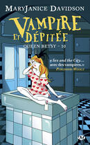 Couverture du livre « Queen Betsy t.10 : vampire et dépitée » de Mary Janice Davidson aux éditions Milady
