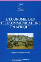 Couverture du livre « L'économie des télécommunications en Afrique » de Lemesle Raymond-Mari aux éditions Karthala