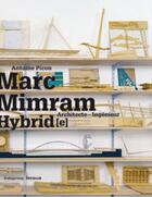Couverture du livre « Hybrid ; Marc Mimram, architecte ingénieur » de Antoine Picon aux éditions Infolio