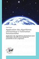 Couverture du livre « Application des algorithmes stochastique a l'estimation fonctionnelles - application des algorithmes » de Slaoui Yousri aux éditions Presses Academiques Francophones