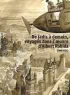 Couverture du livre « De jadis à demain, voyage dans l'oeuvre d'Albert Robida (1848-1926) » de  aux éditions Silvana