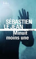 Couverture du livre « Minuit moins une » de Sebastien Le Jean aux éditions Folio