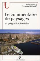 Couverture du livre « Le commentaire de paysages en géographie humaine » de Francois Madore aux éditions Armand Colin