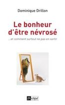 Couverture du livre « Le bonheur d'être névrosé » de Dominique Drillon aux éditions Archipel