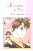 Couverture du livre « Les princes du the -tome 03- » de Yamada Nanpei aux éditions Delcourt