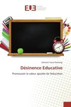 Couverture du livre « Desinence educative - promouvoir la valeur ajoutee de l'education » de Rawlings Salimata aux éditions Editions Universitaires Europeennes