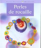 Couverture du livre « Perles De Rocaille » de Joelle De Montille aux éditions Hachette Pratique