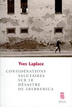 Couverture du livre « Considérations salutaires sur le désastre de srebrenica » de Yves Laplace aux éditions Seuil