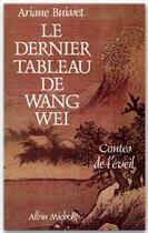 Couverture du livre « Le dernier tableau de Wang Wei » de Ariane Buisset aux éditions Albin Michel