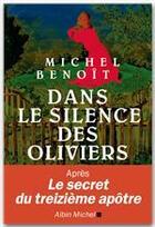 Couverture du livre « Dans le silence des oliviers » de Michel Benoit aux éditions Albin Michel