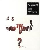 Couverture du livre « Le dico des héros » de Collectif/Ruaud aux éditions Moutons Electriques