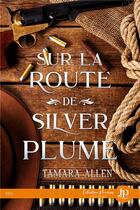 Couverture du livre « Sur la route de Silver Plume » de Tamara Allen aux éditions Juno Publishing