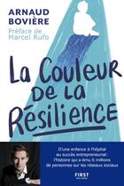 Couverture du livre « La couleur de la résilience » de Arnaud Boviere aux éditions First