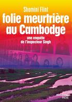 Couverture du livre « Folie meutrière au Cambodge » de Shamini Flint aux éditions Marabout