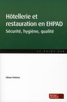 Couverture du livre « Hôtellerie et restauration en EHPAD » de Liliane Poitrine aux éditions Berger-levrault