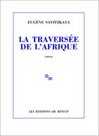 Couverture du livre « La traversee de l'afrique » de Savitzkaya/Lindon aux éditions Minuit