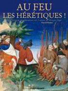 Couverture du livre « Au feu les hérétiques ! » de Patrick Huchet aux éditions Ouest France