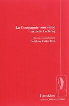 Couverture du livre « La compagnie vous salue » de Armelle Leclercq aux éditions Editions Lanskine