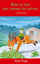 Couverture du livre « Nino le nain pas comme les autres : Conte de Noël » de Patricia Fosse aux éditions Books On Demand