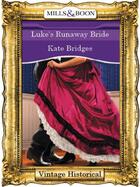 Couverture du livre « Luke's Runaway Bride (Mills & Boon Historical) » de Kate Bridges aux éditions Mills & Boon Series