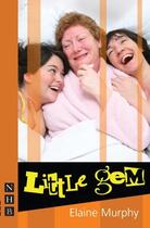 Couverture du livre « Little Gem (NHB Modern Plays) » de Murphy Elaine aux éditions Hern Nick Digital
