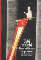 Couverture du livre « Urbi et orbi - deux mille ans de papaute » de Chiovaro/Bessiere aux éditions Gallimard