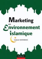 Couverture du livre « Marketing en environnement islamique » de Nestorovic-C aux éditions Dunod