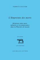 Couverture du livre « L'empreinte des morts » de Fabrice Galtier aux éditions Belles Lettres